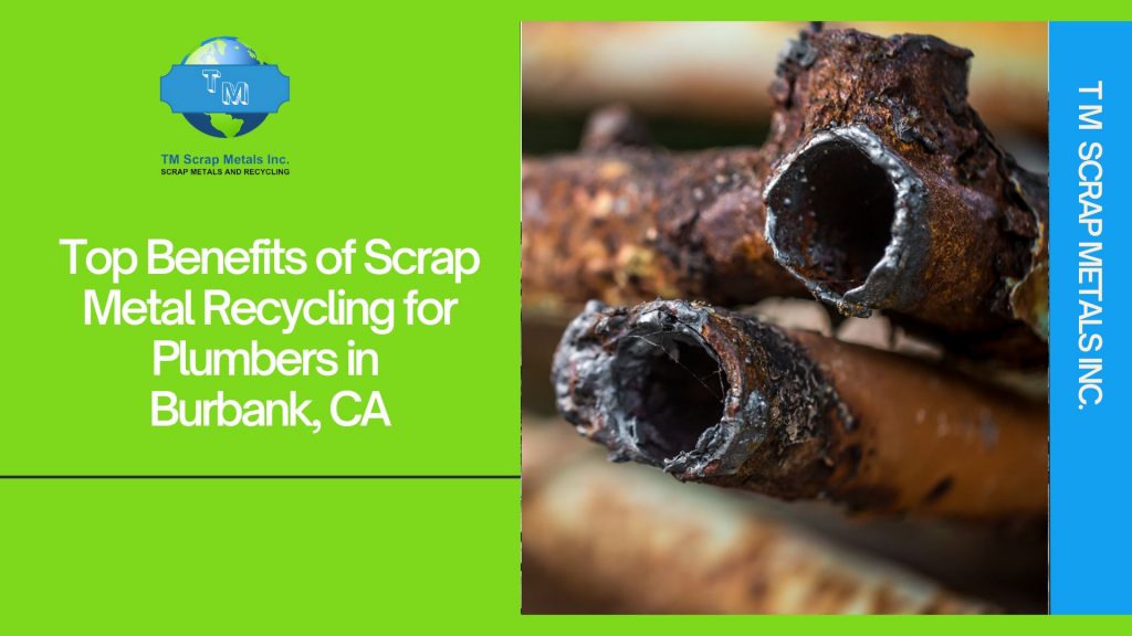 Scrap metal recycling for plumbers near Burbank 2 - TM SCRAP METALS