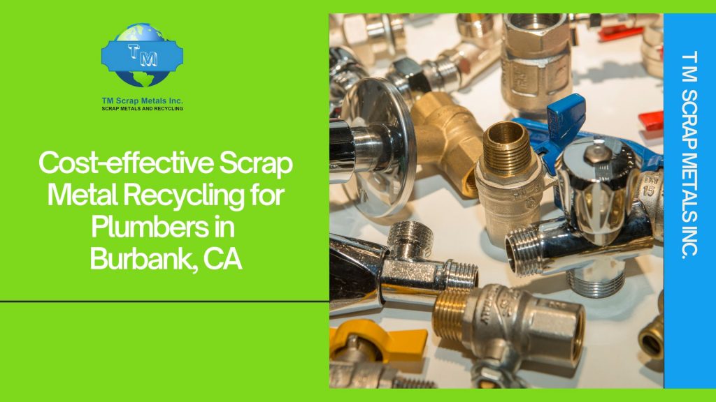 Scrap metal recycling for plumbers near Burbank 3 - TM SCRAP METALS
