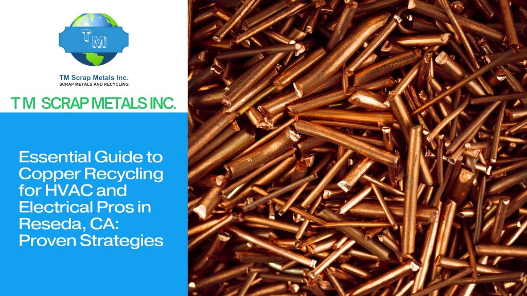 Copper Recycling near Reseda - TM Scrap Metal